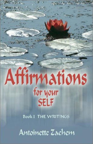 Affirmations for Your Self - Antoinette Zachem - Books - Booklocker Inc.,US - 9781591132059 - August 20, 2002