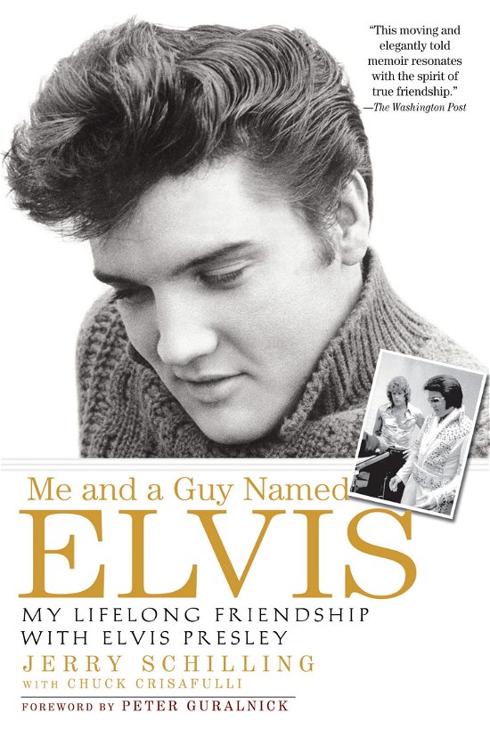 Cover for Jerry Schilling · Me and a Guy Named Elvis: My Lifelong Friendship with Elvis Presley (Paperback Bog) (2007)