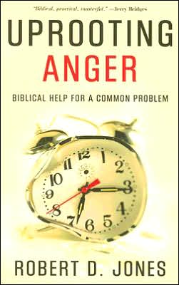 Cover for Robert D Jones · Uprooting Anger: Biblical Help for a Common Problem (Paperback Book) (2005)