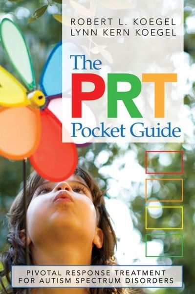 Cover for Robert L. Koegel · The PRT Pocket Guide: Pivotal Response Treatment for Autism Spectrum Disorders (Pocketbok) [Spx&quot;&gt;better Behavior Kit!&amp;lt; / Ed. edition] (2012)