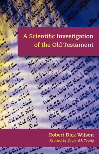Cover for Robert Dick Wilson · A Scientific Investigation of the Old Testament (Paperback Book) (2007)
