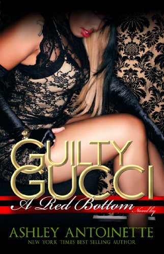 Cover for Ashley Antoinette · Guilty Gucci (Pocketbok) [Reprint edition] (2014)