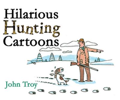 Cover for John Troy · Hilarious Hunting Cartoons (Hardcover Book) (2008)