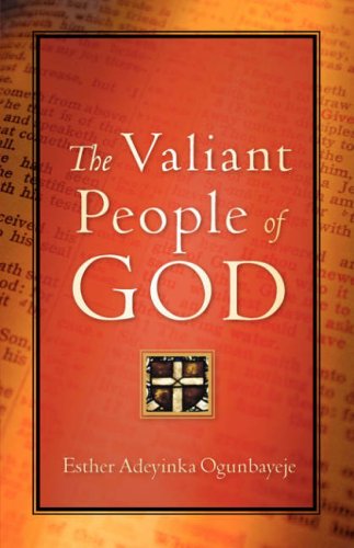 Cover for Esther Adeyinka Ogunbayeje · The Valiant People of God (Paperback Book) (2007)
