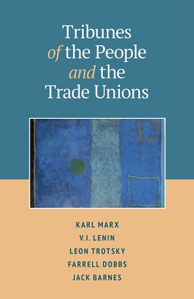 Cover for Jack Barnes · Tribunes of the People and the Trade Unions (Paperback Book) (2019)