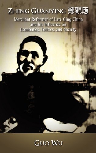 Cover for Guo Wu · Zheng Guanying, Merchant Reformer of Late Qing China and His Influence on Economics, Politics, and Society (Hardcover Book) (2010)