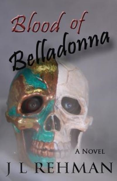 Jody L Rehman · Blood of Belladonna (Paperback Book) (2018)