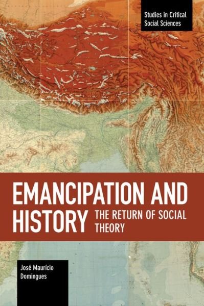 Cover for Jose Mauricio Domingues · Emancipation And History: The Return of Social Theory (Taschenbuch) (2018)