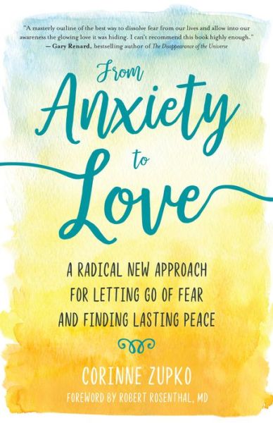 Cover for Corinne Zupko · From Anxiety to Love: Working with Your Inner Therapist to Find Lasting Peace (Paperback Book) (2018)