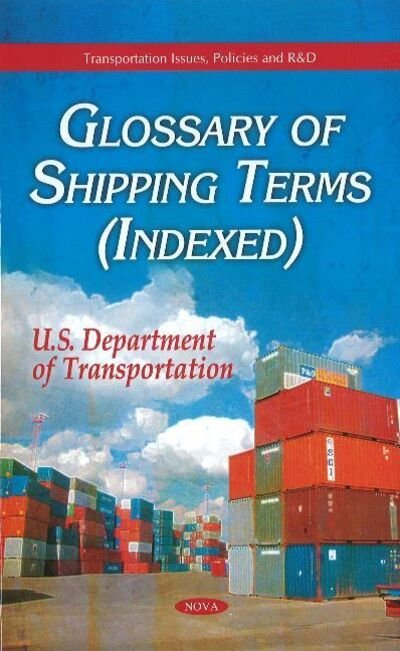 Cover for U.S. Department of Transportation · Glossary of Shipping Terms (Indexed) (Hardcover Book) (2011)