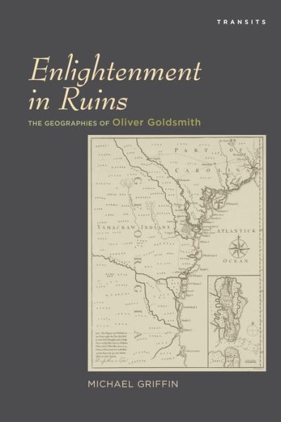 Cover for Michael Griffin · Enlightenment in Ruins: The Geographies of Oliver Goldsmith (Inbunden Bok) (2013)