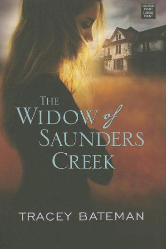 Cover for Tracey Bateman · The Widow of Saunders Creek (Hardcover Book) [Lrg edition] (2013)