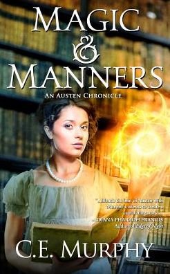 Cover for C.E. Murphy · Magic and Manners: An austen chronicle (Paperback Bog) (2016)