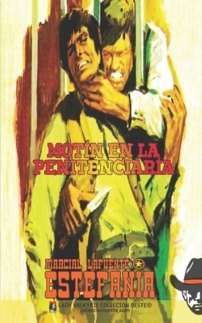 Motin en la penitenciaria (Coleccion Oeste) - Marcial Lafuente Estefania - Books - Lady Valkyrie LLC - 9781619517059 - January 3, 2022