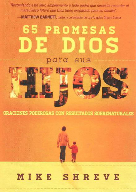 Cover for Mike Shreve · 65 Promesas De Dios Para Sus Hijos: Oraciones Poderosas Con Resultados Sobrenaturales (Paperback Bog) [Spanish, 1 edition] (2014)