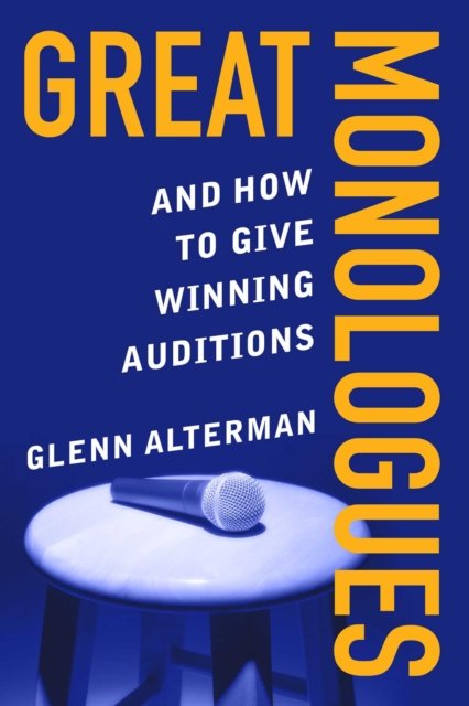 Cover for Glenn Alterman · Great Monologues: And How to Give Winning Auditions (Paperback Book) (2023)