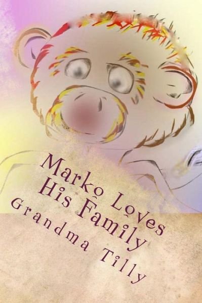 Cover for Grandma Tilly · Marko Loves His Family (Paperback Bog) (2013)