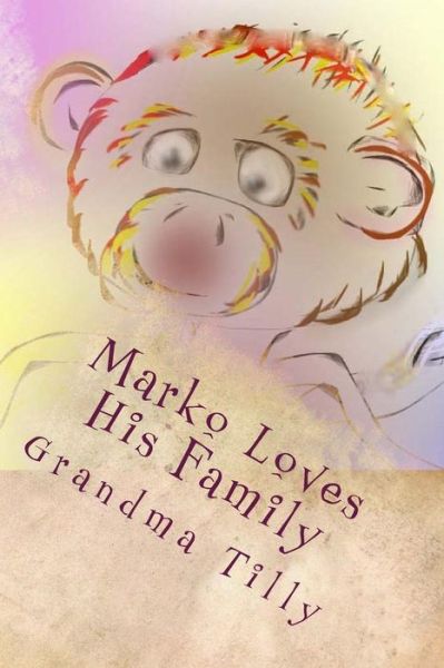 Cover for Grandma Tilly · Marko Loves His Family (Paperback Bog) (2013)