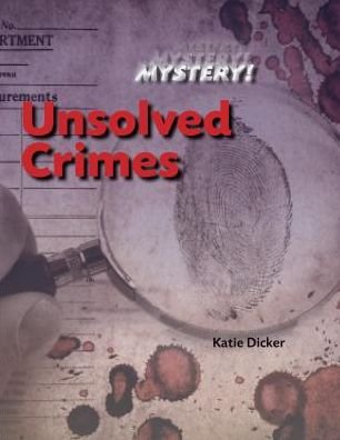 Cover for Katie Dicker · Unsolved Crimes (Mystery!) (Innbunden bok) (2015)
