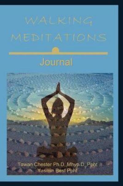 Cover for Tawan Chester · Walking Meditations Journal: Walk Into Divine Balance (Paperback Book) (2017)