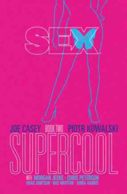 Cover for Joe Casey · Sex Volume 2: Supercool - SEX TP (Paperback Book) (2014)