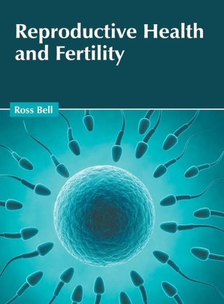 Cover for Ross Bell · Reproductive Health and Fertility (Hardcover Book) (2019)