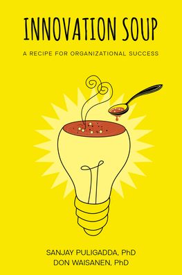 Cover for Sanjay Puligadda · Innovation Soup: A Recipe for Organizational Success (Paperback Book) (2022)