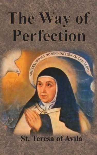 Cover for St Teresa of Avila · The Way of Perfection (Hardcover Book) (1911)