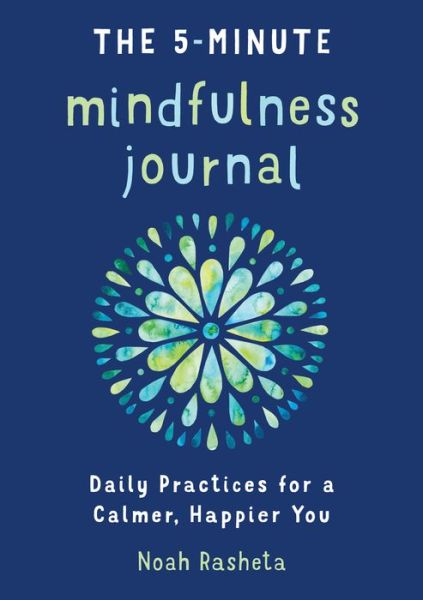 Cover for Noah Rasheta · The 5-Minute Mindfulness Journal (Paperback Book) (2018)