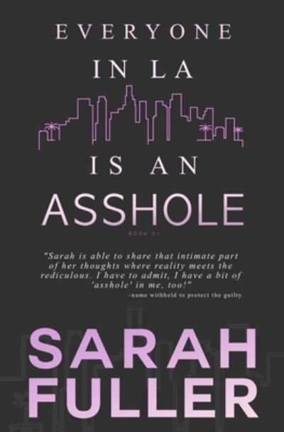 Cover for Sarah Noffke · Everyone In LA Is An Asshole (Paperback Book) (2018)