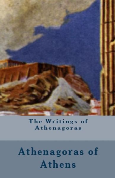 Cover for Athenagoras · The Writings of Athenagoras (Paperback Book) (2018)