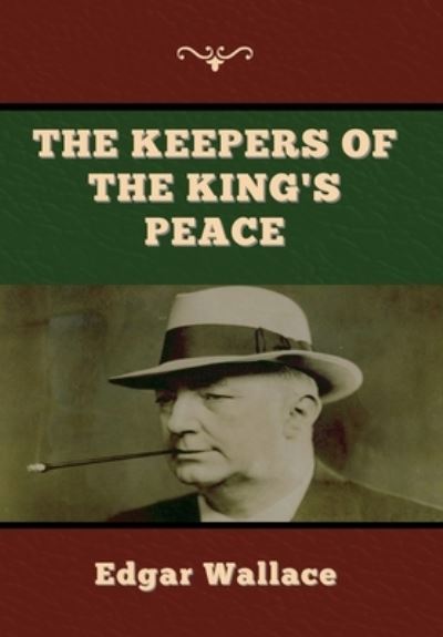 Cover for Edgar Wallace · The Keepers of the King's Peace (Hardcover bog) (2020)