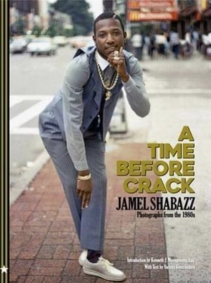 Cover for Jamel Shabazz · A Time Before Crack: Photographs from the 1980s (Hardcover Book) (2022)