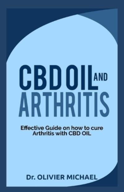 Cover for Dr Olivier Michael · CBD Oil and Arthritis (Paperback Book) (2019)