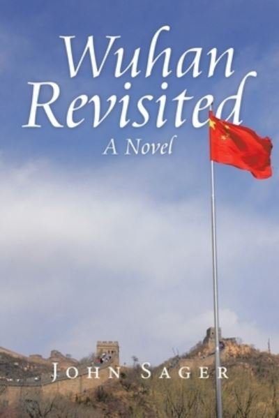 Cover for John Sager · Wuhan Revisited (Paperback Book) (2021)