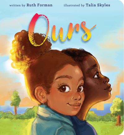 Cover for Ruth Forman · Ours (Board book) (2022)