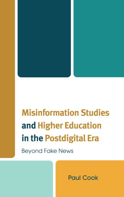 Cover for Paul Cook · Misinformation Studies and Higher Education in the Postdigital Era: Beyond Fake News (Hardcover Book) (2024)