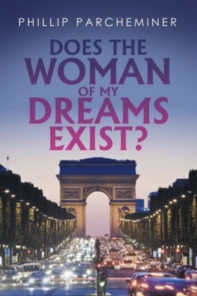 Cover for Phillip Parcheminer · Does the Woman of My Dreams Exist? (Book) (2022)