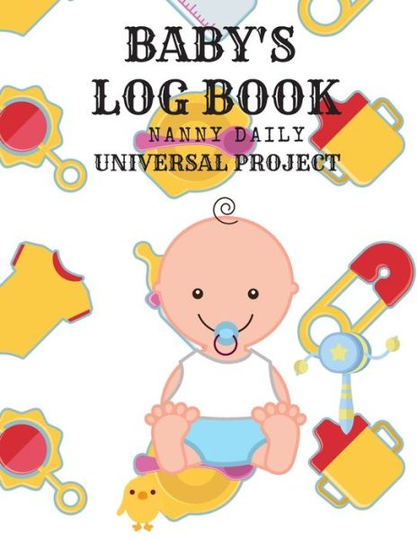 Cover for Universal Project · Baby's Log Book (Paperback Book) (2019)