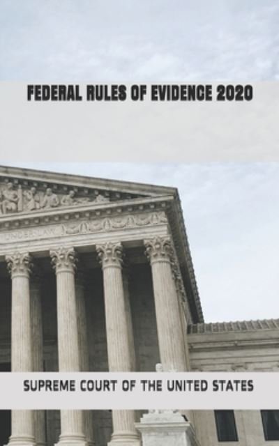 Cover for Supreme Court of the United States · Federal Rules of Evidence 2020 (Paperback Book) (2019)