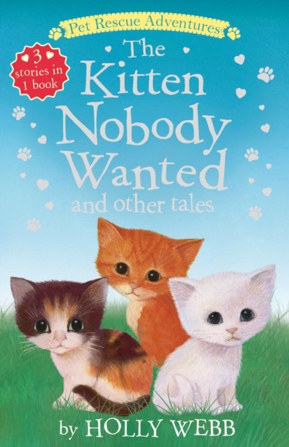 Cover for Holly Webb · The Kitten Nobody Wanted and other Tales - Pet Rescue Adventures (Paperback Book) (2017)