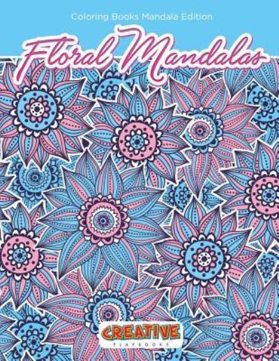 Cover for Creative Playbooks · Floral Mandalas Coloring Books Mandala Edition (Pocketbok) (2016)