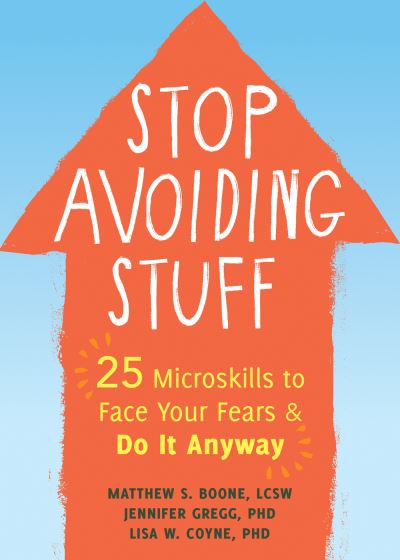 Cover for Matthew S Boone · Stop Avoiding Stuff: 25 Microskills to Face Your Fears and Do It Anyway (Paperback Book) (2020)