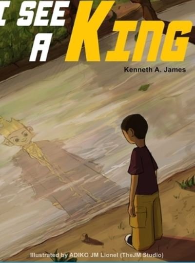 Cover for Kenneth James · I See A King (Hardcover Book) (2020)