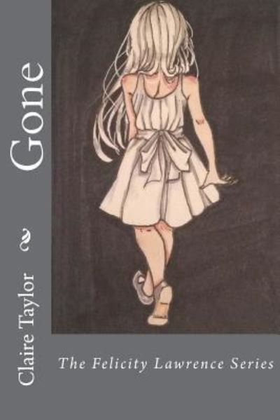 Claire Taylor · Gone (Paperback Book) (2018)
