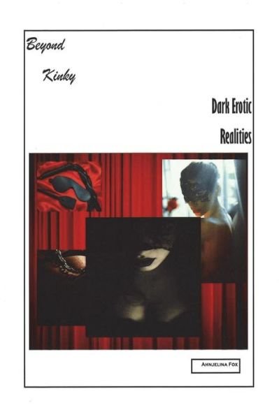 Cover for Ahnjelina Fox · Beyond Kinky - Dark Erotic Realities (Paperback Book) (2018)