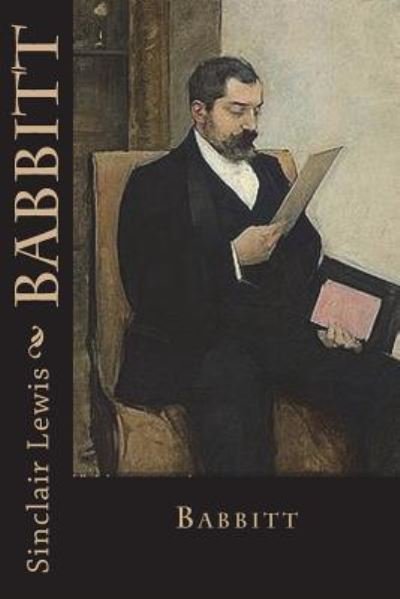 Babbitt - Sinclair Lewis - Böcker - Createspace Independent Publishing Platf - 9781721573059 - 17 juni 2018
