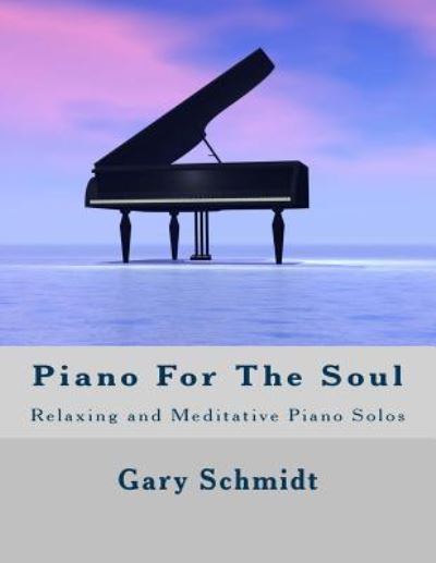 Cover for Gary Schmidt · Piano for the Soul (Taschenbuch) (2018)