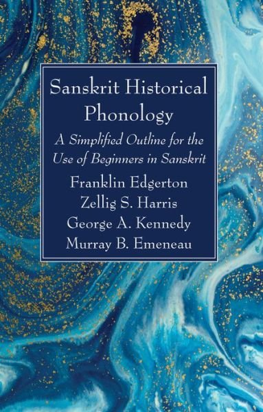 Franklin Edgerton · Sanskrit Historical Phonology: A Simplified Outline for the Use of Beginners in Sanskrit (Paperback Book) (2020)