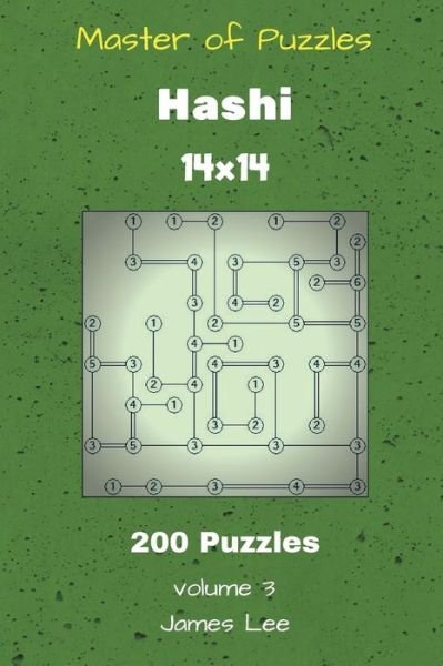 Cover for James Lee · Master of Puzzles - Hashi 200 Puzzles 14x14 vol. 3 (Taschenbuch) (2018)